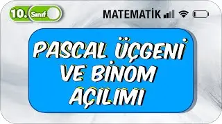 10. Sınıf Matematik Pascal Üçgeni ve Binom Açılımı  | Basit Konu Anlatımı ve Soru Çözümü #2023