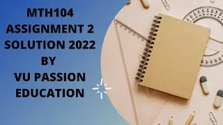 MTH104 Assignment 2 Solution Spring 2022 || MTH104 Assignment 2 Solution 2022