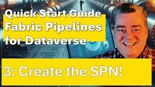 Fabric Pipelines for Dataverse Part 3: Create The SPN