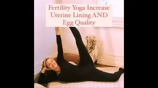 YOGA for FERTILITY Improve Uterine Lining & Egg Quality & Miscarriage with YogaYin