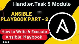 Ansible Playbook Tutorial | How to Write And Execute Ansible Playbook | Handler,Task,Module | Part 2