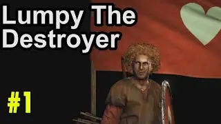 1. First Steps to Chaos - Lumpy the Destroyer LP Mount and Blade Bannerlord Series