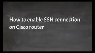 How to enable SSH on a Cisco router or switch