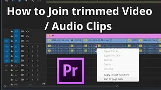 How to Join trimmed Video / Audio Clips in Adobe Premiere Pro