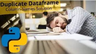 PYTHON TUTORIAL: HOW TO DEAL WITH DUPLICATE COLUMN NAMES THE RIGHT & WRONG WAY