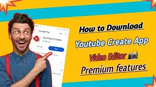 Youtube Create App Download | youtube create app | How to download Youtube Create App