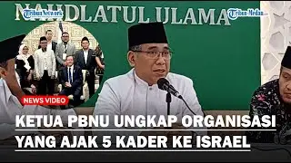 KETUA PBNU Ungkap Organisasi yang Ajak 5 Tokoh Muda Bertemu Presiden Israel