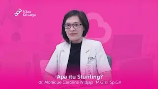 Apa Itu Stunting? - dr. Monique Carolina Widjaja M.Gizi, Sp.GK : Mitra Keluarga