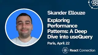 React Connection 2024 - Skander Ellouze - Exploring Performance Patterns: A Deep Dive into useQuery