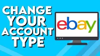 How To Change Your Account Type On Ebay 2024