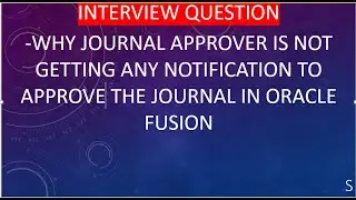 Interview Question-why user is not getting  approval notification in Oracle fusion|Journal Approval|