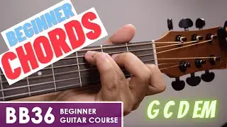 #4 First 4 Chords Should You Learn? - BB36 Beginner Guitar Course (lesson 4/15)