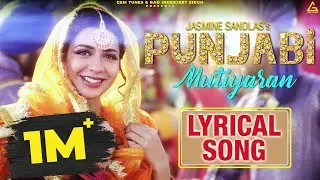 Punjabi Mutiyaran (Lyrical Video) : Jasmine Sandlas | Punjabi Song