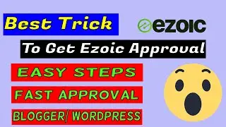 How To Get Ezoic Approval in 2024 | Ezoic Full Review | Ezoic Approval Best Trick