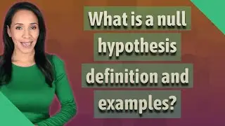 What is a null hypothesis definition and examples?