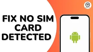 How to Fix no SIM Card Detected in Android