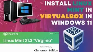 Install Linux Mint In VirtualBox In Windows 11