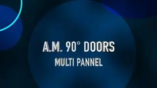 A M  90° DOORS MULTI PANNEL