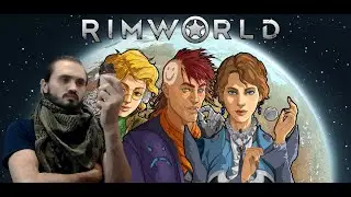 Из космонавтов в аборигены • RIMWORLD • Прохождение 1