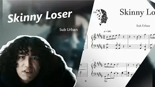 Skinny Loser - Sub Urban | Piano Cover