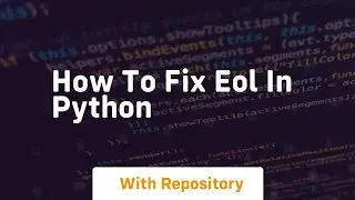 how to fix eol in python