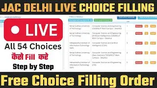 JAC DELHI Choice Filling Step by step | All 54 choices How to Place New choices ORDER?