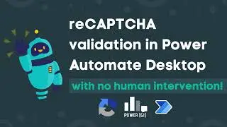 Solve reCAPTCHA challenge with Power Automate Desktop - no human intervention! (new version)