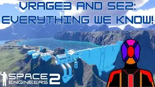 SPACE ENGINEERS 2 and VRAGE 3! Everything We Know!