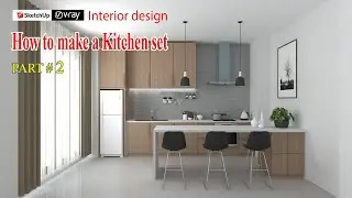 Sketchup Interior design - make a kitchen set part 2