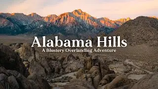 Well Never Do THIS Again... |  Overlanding + Food + Rock Climbing (Alabama Hills, CA)