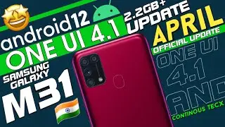 Galaxy M31 Finally🔥Got Android 12 One UI 4.1 Update 2022 April 🇮🇳 