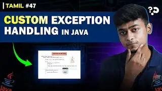 #47 Custom Exception Handling in Java | In Tamil | Java Tutorial Series | Error Makes Clever