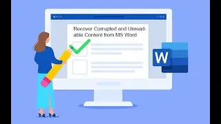 How to Recover Corrupted and Unreadable Content from Microsoft Word DOCX File