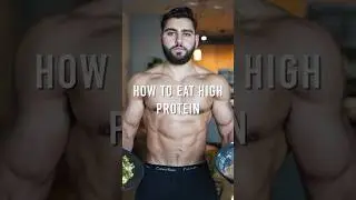 HOW TO EAT HIGH PROTEIN