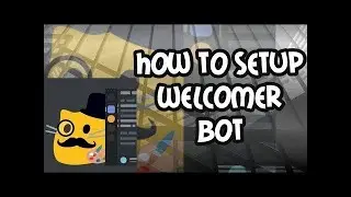 How To Set Welcomer Bot In Discord Very Easil  2019  Tutorial PC  Phone