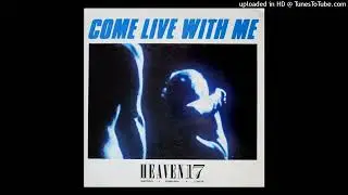 heaven 17 - Come Live with Me [1983] (magnums extended mix)