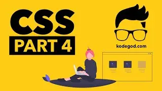 CSS TUTORIAL FOR BEGINNERS - PART 4 - by kodegod