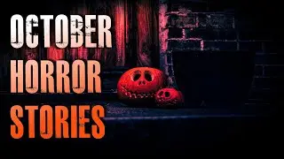 6 TRUE Scary Horror Stories During OCTOBER | True Scary Stories