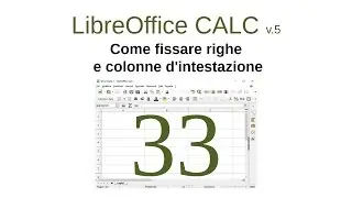 CALC 33 - Come fissare righe e colonne d'intestazione