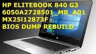 HP ELITEBOOK 840 G3 6050A2728501 MB A01 Ремонт БИОСа BIOS DUMP REBUILD mx25l12873f