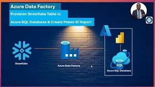 ADF: Provision Snowflake Database Table in Azure SQL Database and Create Power BI Report