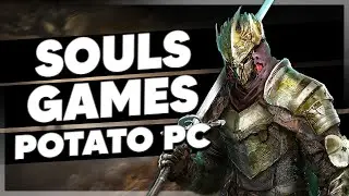 Souls like games for low end pc (Top 10)