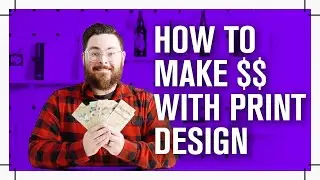 3 ways to GROW your Graphic Design Business with PRINT DESIGN - Making money as a designer