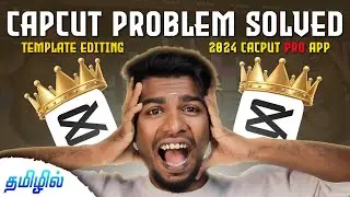 capcut template EDITING ALL problem solved😎 capcut 2024 new pro app tamil @PhotographyTamizha