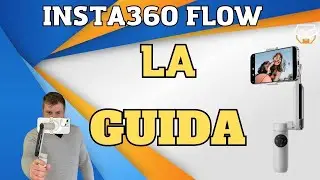 INSTA360 FLOW: guida completa e tutorial