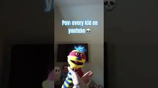 Pov: Every kid on YouTube #shorts #puppets #funny #memes