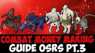 OSRS combat money making guide 2018 pt.3