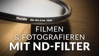 Wozu sind ND-Filter beim filmen und fotografieren? +Tipps