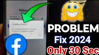 Facebook Unable To Login Problem 2024 |  An Unexpected Error Occurred Please TryLogging In Again