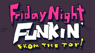 Friday Night Funkin' FNF: From The Top! (FNF 4 YEAR ANNIVERSARY MOD!) (Official Gameplay)